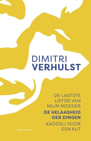 De laatste liefde van mijn moeder, De helaasheid der dingen, Kaddisj voor een kut - cover