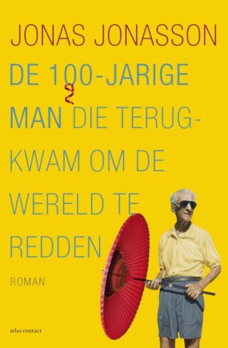 De 100-jarige man die terugkwam om de wereld te redden - cover