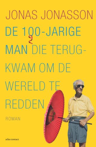 De 100-jarige man die terugkwam om de wereld te redden - cover