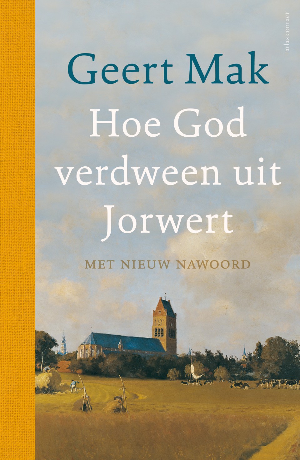 Hoe God verdween uit Jorwert - jubileumeditie - Atlas Contact