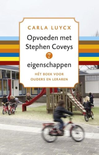 Opvoeden met Stephen Coveys 7 eigenschappen - cover