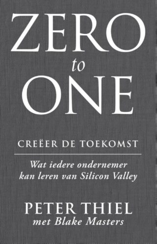 Zero to one: creeer de toekomst - cover