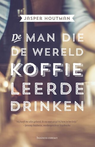 De man die de wereld koffie leerde drinken - cover