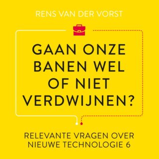 Gaan onze banen wel of niet verdwijnen? - cover