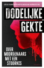 Dodelijke gekte, over moordenaars met een stoornis